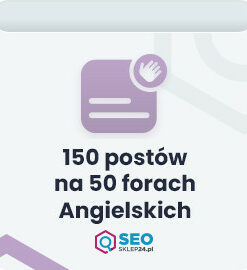 150 postów na 50 forach Angielskich