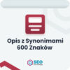 Opis z synonimami 600 znaków