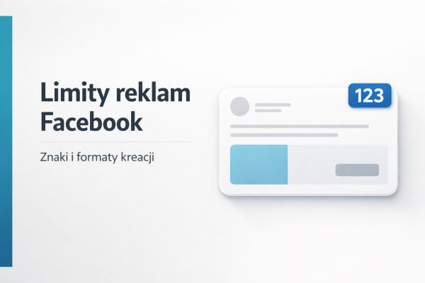 Limity reklam na Facebooku, znaki w polach tekstowych oraz formaty kreacji (obraz, wideo, karuzela) i proporcje.